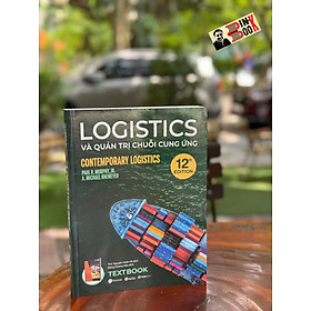 LOGISTICS VÀ QUẢN TRỊ CHUỖI CUNG ỨNG – Paul R. Murphy, Jr. and A. Michael Knemeyer – Nguyễn Xuân Hà dịch - Saigon Books – NXB Công Thương