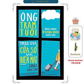 Ông Trăm Tuổi Trèo Qua Cửa Sổ Và Biến Mất (Tái Bản 2023)