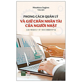 Sách Phong Cách Quản Lý Và Giữ Chân Nhân Tài Của Người Nhật