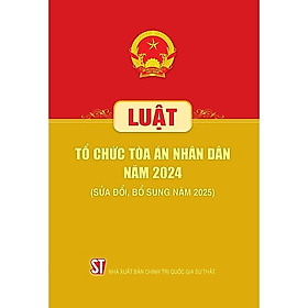 Luật Tổ chức Tòa án nhân dân (hiện hành) - 2025