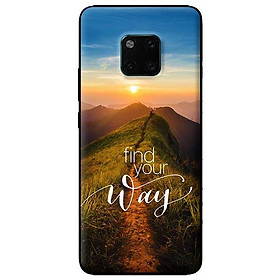 Ốp lưng in cho Huawei Mate 20 Pro mẫu Find the way - Hàng chính hãng