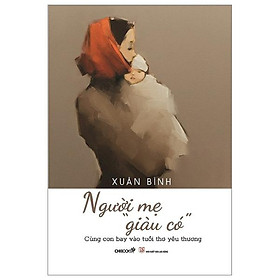 Người Mẹ “Giàu Có” – Cùng Con Bay Vào Tuổi Thơ Yêu Thương