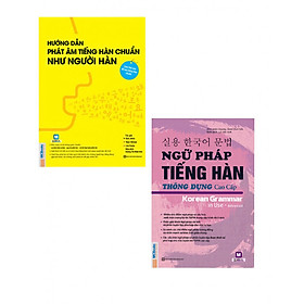 Download sách Combo Hướng Dẫn Phát Âm Tiếng Hàn Chuẩn Như Người Hàn Quốc và Ngữ Pháp Tiếng Hàn Thông Dụng - Cao Cấp