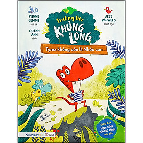 Sách Trường Học Khủng Long - Tyrex Không Còn Là Nhóc Con