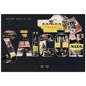Sách [bìa mềm] – Sài Gòn Xưa (Saigon in Ancient Time) – Nguyễn Hạnh chủ biên