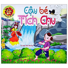 Kể Chuyện Bé Nghe - Cậu Bé Tích Chu (Tái Bản 2023)