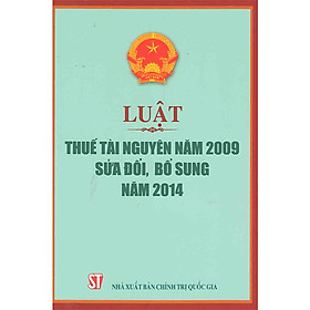 Sách Luật Thuế Tài Nguyên Năm 2009 Sửa Đổi Bổ Sung Năm 2014