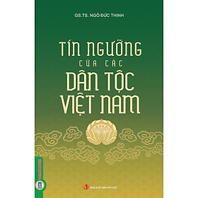Tín Ngưỡng Của Các Dân Tộc Việt Nam