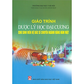 Hình ảnh Sách - Giáo trình Dược lý học đại cương cho sinh viên hệ Bác sĩ chuyên ngành Răng Hàm Mặt (DN)