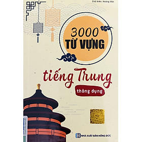 3000 Từ Vựng Tiếng Trung Thông Dụng - Nhà Xuất Bản Hồng Đức