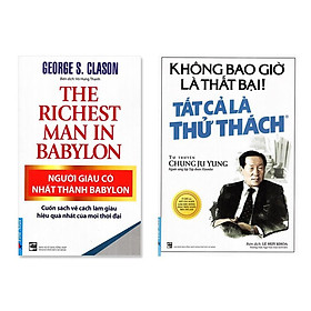 Combo 2 Cuốn Người Giàu Có Nhất Thành Babylon, Không Bao Giờ Là Thất Bại! Tất Cả Là Thử Thách (Tái Bản)