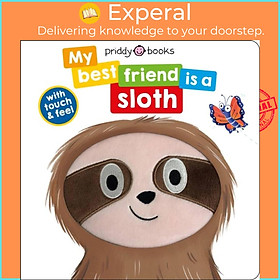 Sách - My Best Friend Is A Sloth by Roger Priddy (UK edition, boardbook)