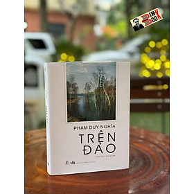 (Bìa cứng - chữ ký tác giả) TRÊN ĐẢO - Phạm Duy Nghĩa – Trần Lê Book – Nxb Văn Học