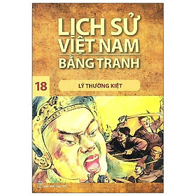 [Download Sách] Lịch Sử Việt Nam Bằng Tranh Tập 18: Lý Thường Kiệt (Tái Bản 2018)