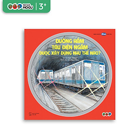 Truyện Ehon bé 3-4-5 tuổi - Đường hầm tàu điện ngầm được xây dựng như thế nào?
