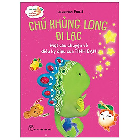 Gợi Mở Trí Tưởng Tượng: Chú Khủng Long Đi Lạc - Một Câu Chuyện Về Điều Kỳ Diệu Của Tình Bạn