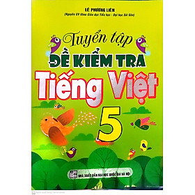 Tuyển tập đề kiểm tra Tiếng Việt 5 ( NXB: đại học quốc gia hà nội )