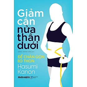 Giảm Cân Nửa Thân Dưới - Để Chân Gọn Eo Thon