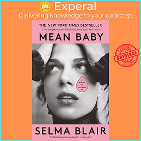 Sách - Mean Baby - A Memoir of Growing Up - the instant New York Times bestseller by Selma Blair (UK edition, paperback)