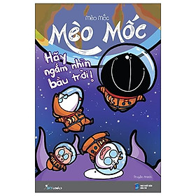 Mèo Mốc - Hãy Ngắm Nhìn Bầu Trời (Tái Bản 2022)