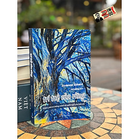 TRÍ TUỆ CỦA RỪNG - Khám phá trí thông minh và ngôn ngữ của loài cây - Suzanne Simard - Cơ Lương dịch – NXB Dân Trí