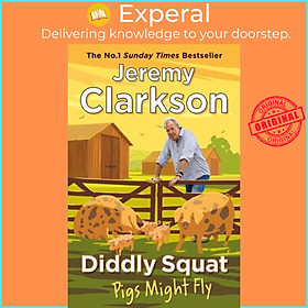 Ảnh bìa Sách - Diddly Squat: Pigs Might Fly by Jeremy Clarkson (UK edition, hardcover)