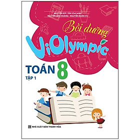 Bồi Dưỡng Violympic Toán 8 (Tập 1)