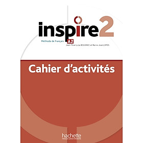Sách học tiếng Pháp INSPIRE 2 - CAHIER D'ACTIVITES (A2)