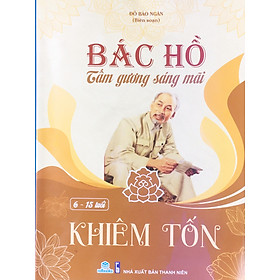 [Download Sách] Bác hồ tấm gương sáng mãi ( 6-15 tuổi) - Khiêm tốn