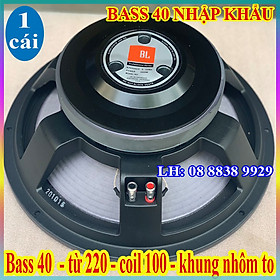 CỦ BASS & SUB 40 BL KHUNG TO KHỎE TỪ 220 COIL 100 CAO CẤP HÀNG NHẬP KHẨU- GIÁ 1 CHIẾC