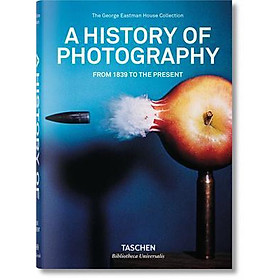 A History of Photography. From 1839 to the Present