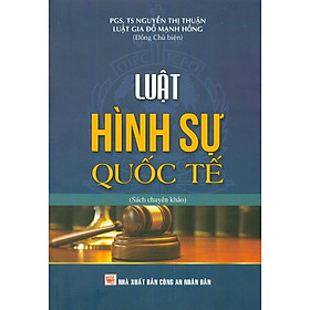 Luật Hình Sự Quốc Tế (Sách chuyên khảo)