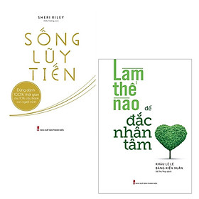 Sách: Combo 2 Cuốn: Làm Thế Nào Để Đắc Nhân Tâm + Sống Lũy Tiến