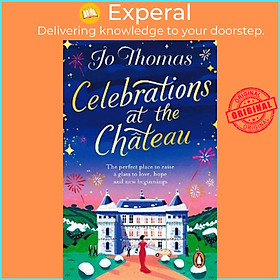 Hình ảnh Sách - Celebrations at the Chateau : Relax and unwind with the perfect holiday roma by Jo Thomas (UK edition, paperback)