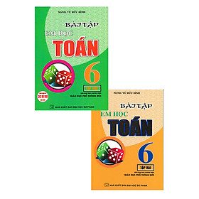 Combo Bài Tập Em Học Toán Lớp 6 - Tập 1+2 (Biên Soạn Theo Chương Trình Mới)
