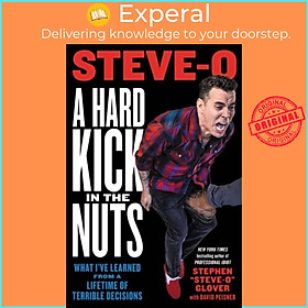 Sách - A Hard Kick in the Nuts - What I've Learned from a Lifetime of Terrible by Stephen Glover (UK edition, paperback)