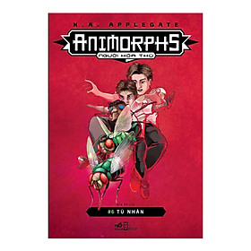 Sách Animorphs - Người Hóa Thú - Tập 6: Tù Nhân