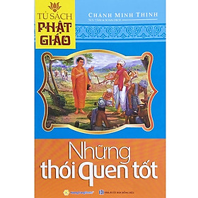 Tủ Sách Phật Giáo - Những Thói Quen Tốt ( Tái Bản )