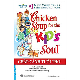 Sách - Chicken Soup For The Kid's Soul - Chấp Cánh Tuổi Thơ - First News