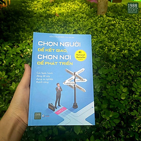 Chọn Người Để Kết Giao, Chọn Nơi Để Phát Triển