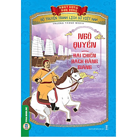 [Download Sách] Bộ Truyện Tranh Lịch Sử Việt Nam - Khát Vọng Non Sông: Ngô Quyền - Đại Chiến Bạch Đằng Giang