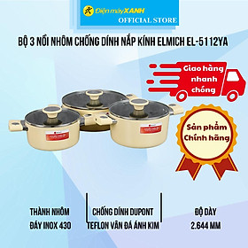 Mua Bộ 3 nồi nhôm chống dính nắp kính Elmich EL-5112YA - Hàng Chính Hãng