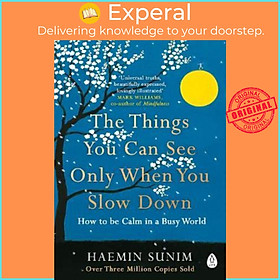 Hình ảnh sách Sách - The Things You Can See Only When You Slow Down : How to be Calm in a Busy World by Haemin Sunim - (UK Edition, paperback)