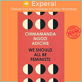 Sách - We Should All Be Feminists by Chimamanda Ngozi Adichie (UK edition, paperback)