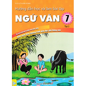 Hướng Dẫn Học Và Làm Bài Tập Ngữ Văn 7 Tập 2 Kết Nối Tri Thức Với Cuộc Sống - ND