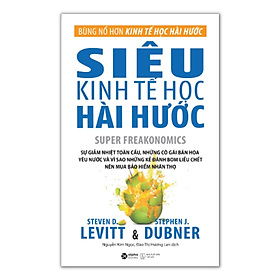 Siêu Kinh Tế Học Hài Hước (Tái Bản 2018)