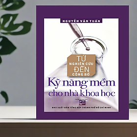 Từ nghiên cứu đến công bố kỹ năng mềm cho nhà khoa học - Tái bản lần thứ 6 - 2024
