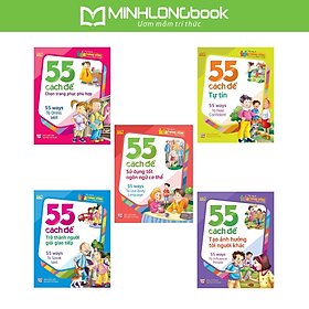 Combo TSKNDCHS 55 Cách: Để Chọn Trang Phục Phù Hợp + Để Tự Tin + Để Tạo Ảnh Hưởng Tới Người Khác + Để Trở Thành Người Giỏi Giao Tiếp + Để Sử Dụng Tốt Ngôn Ngữ Cơ Thể 