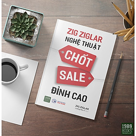 [Download Sách] Nghệ Thuật Chốt Sale Đỉnh Cao - BÍ QUYẾT GIÚP BẠN CHỐT SALE ĐỈNH CAO