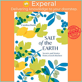 Sách - Salt of the Earth - Secrets and Stories From a Greek Kitchen by Carolina Doriti (UK edition, Hardcover)